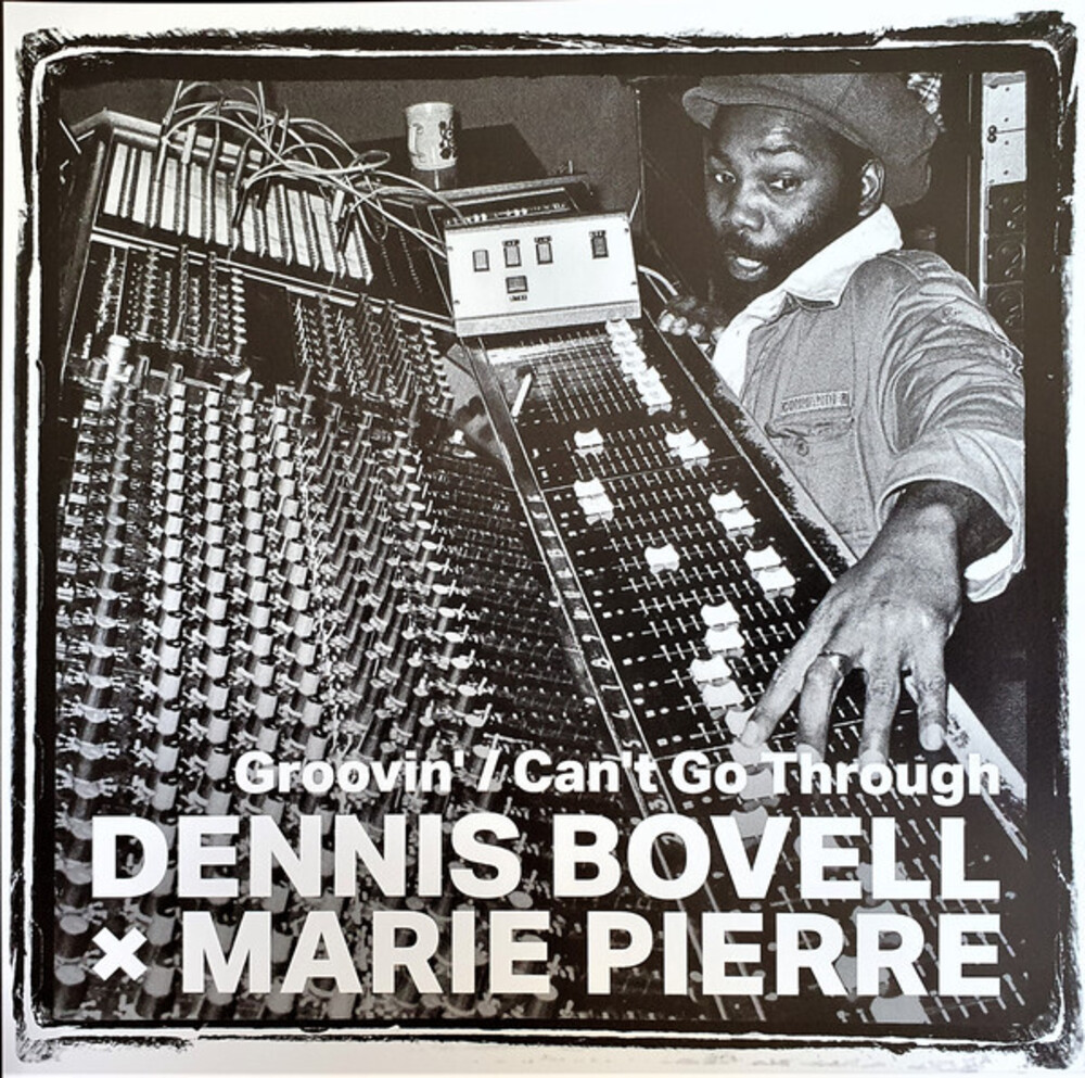 Dennis Bovell  / Pierre,Marie - Groovin' / Can't Go Through