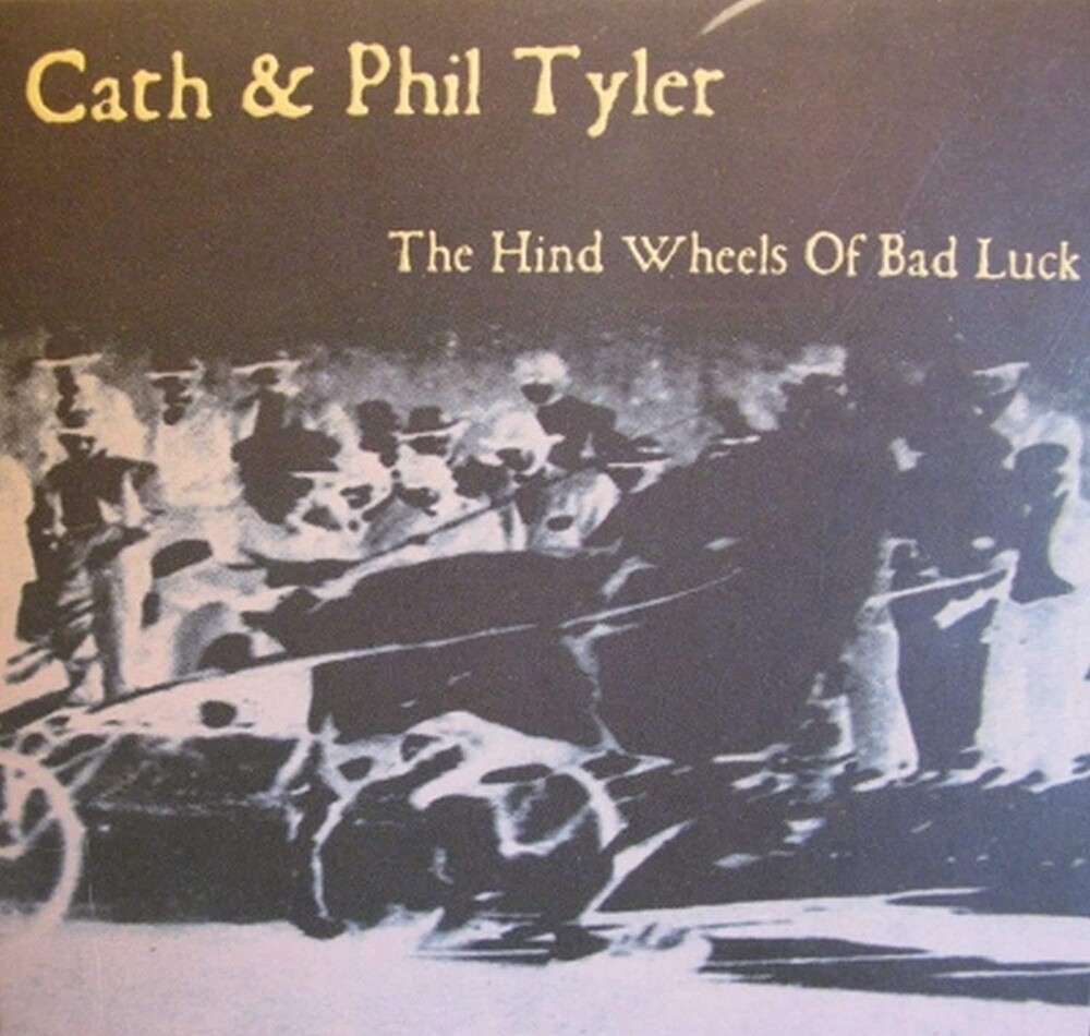 Cath Tyler  & Phil - Hind Wheels Of Bad Luck (Uk)