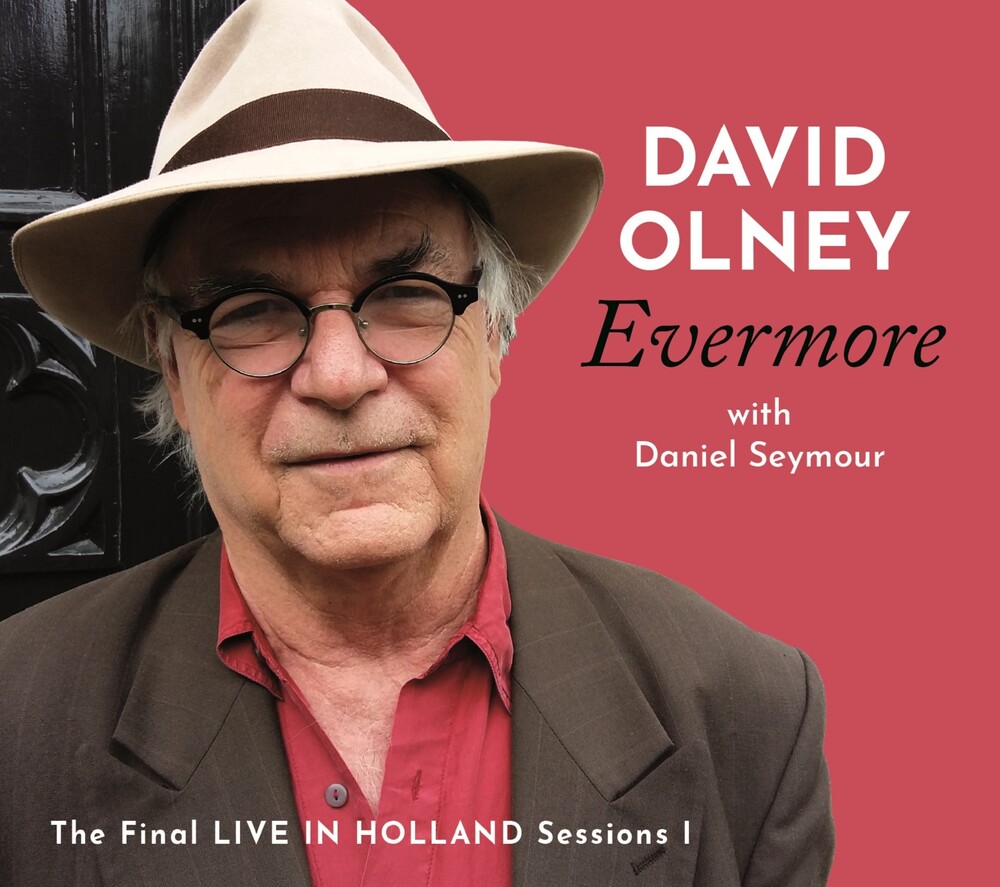 David Olney - Evermore: The Final Live In Holland Sessions I