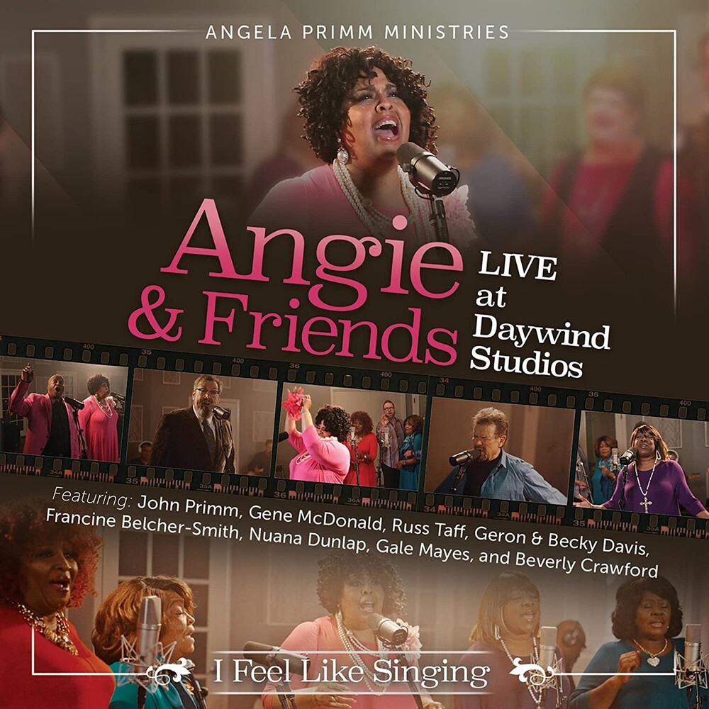 Primm, Angela - Angie & Friends Live At Daywind Studios: I Feel Like Singing