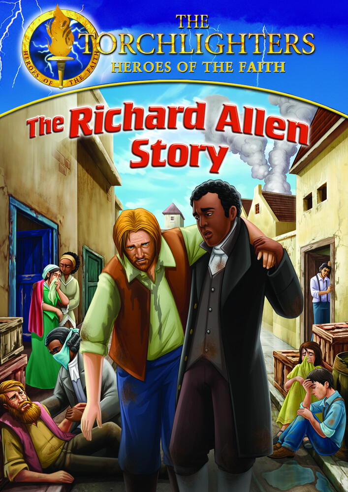 Torchlighters: The Richard Allen Story - Torchlighters: The Richard Allen Story