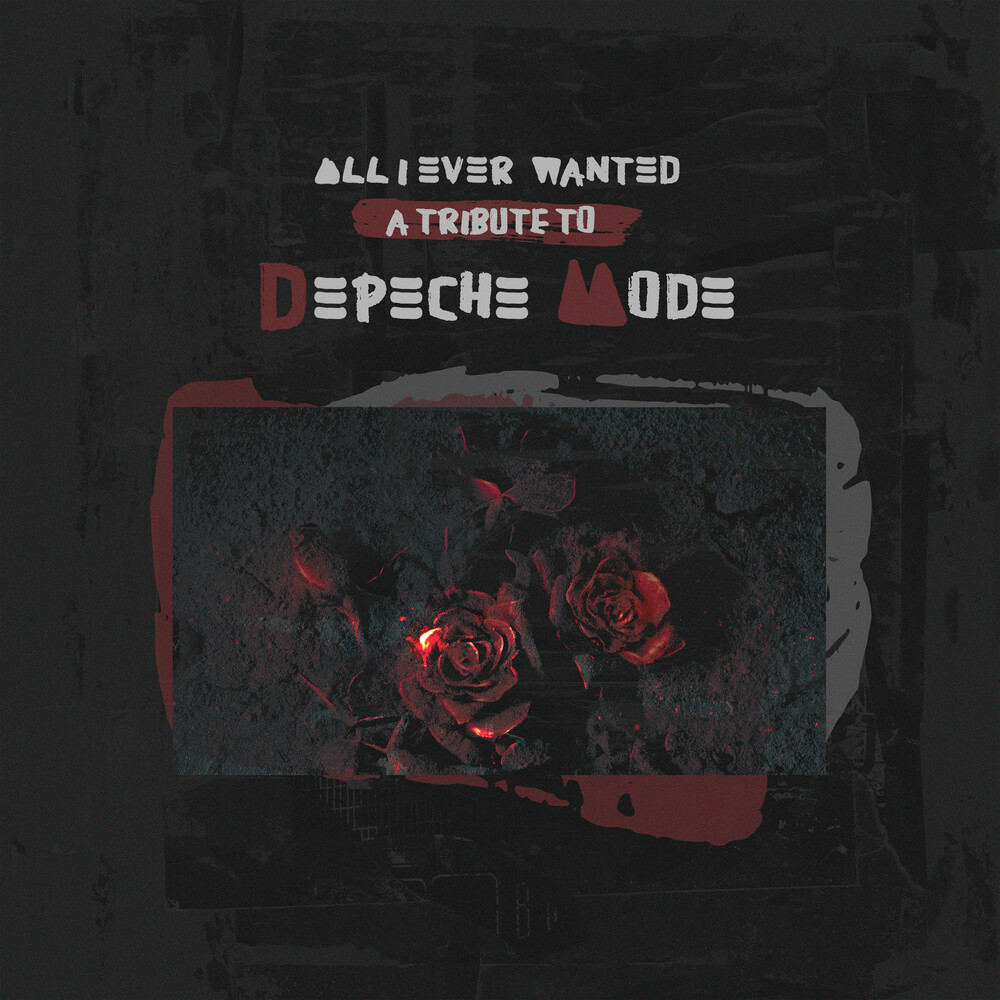 All I Ever Wanted - Tribute To Depeche Mode / Var - All I Ever Wanted - Tribute To Depeche Mode / Var