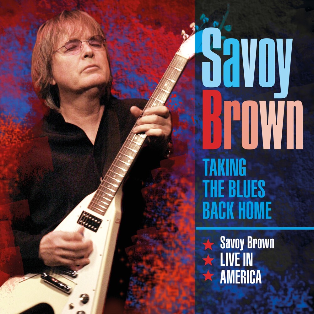 Savoy Brown - Taking The Blues Back Home Live In America