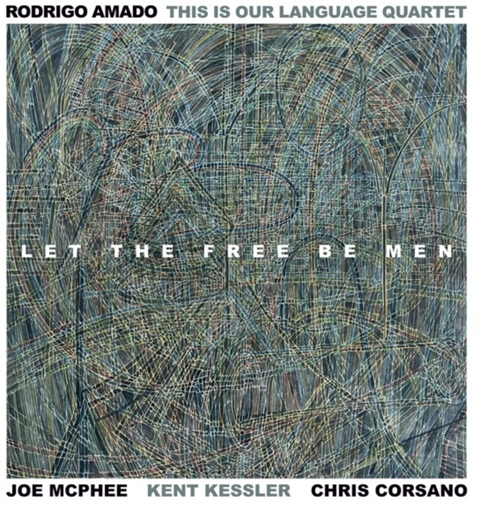 Rodrigo Amado  / This Is Our Language Quartet - Let The Free Be Men (Aus)