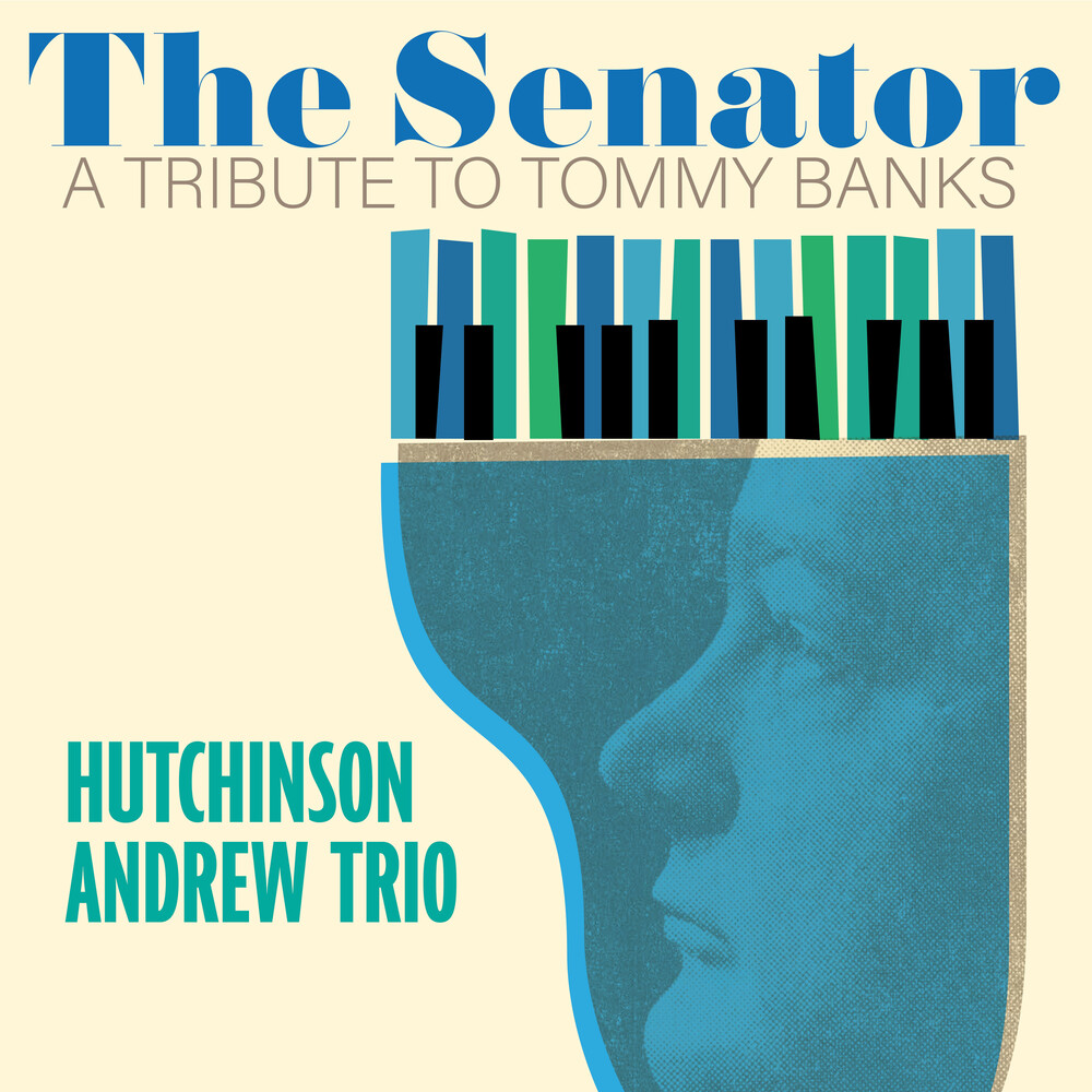 Hutchinson Andrew - Senator: A Tribute To Tommy Banks