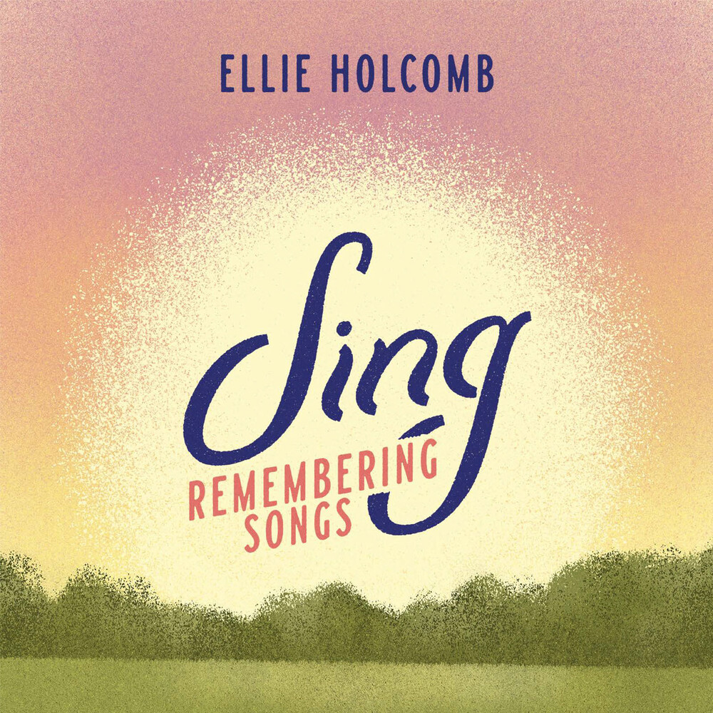 Ellie Holcomb - Sing: Remembering Songs