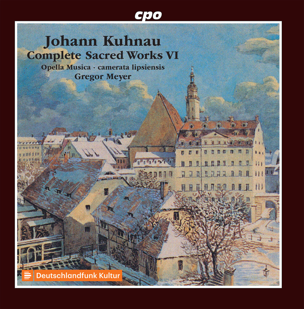 Kuhnau / Camerata Lipsiensis / Meyer - Complete Sacred Works 6