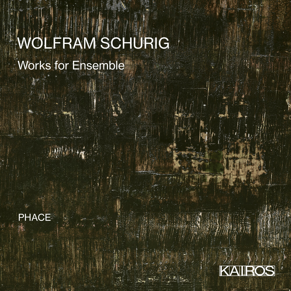Phace - Wolfram Schurig: Works For Ensemble