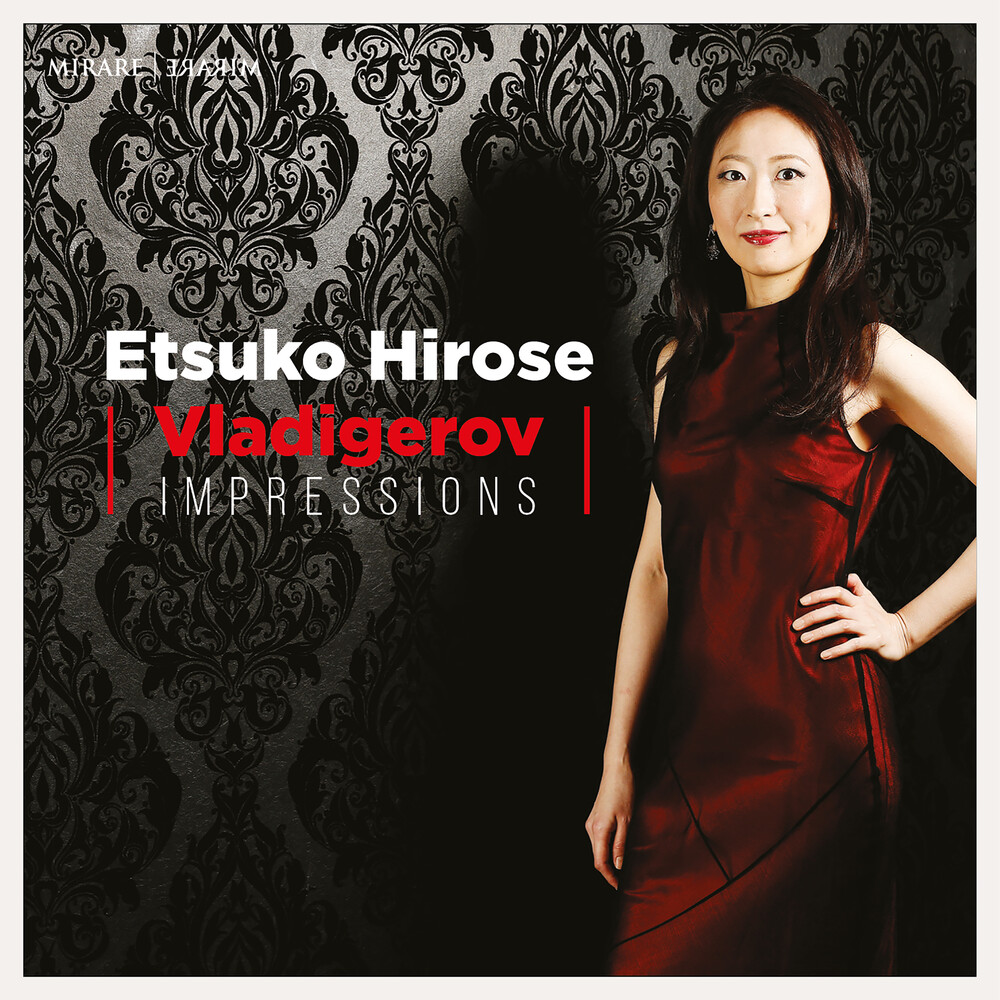 Etsuko Hirose - Vladigerov: Impressions