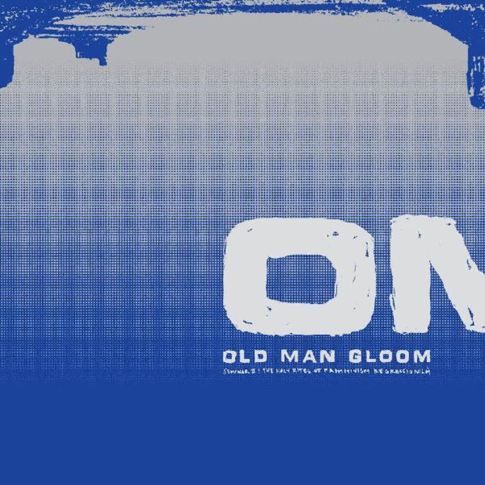 Old Man Gloom - Seminar Ii: The Holy Rights Of Primitivism