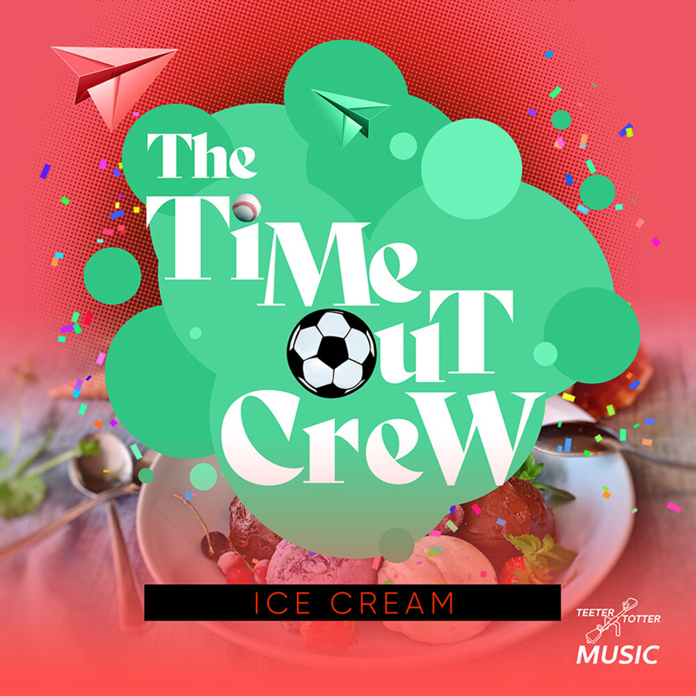 The Time-Out Crew - Ice Cream