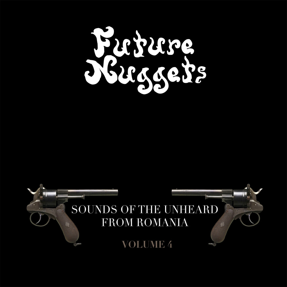 Future Nuggets: Songs Of Unheard From Romania 4 - Future Nuggets: Songs Of Unheard From Romania 4