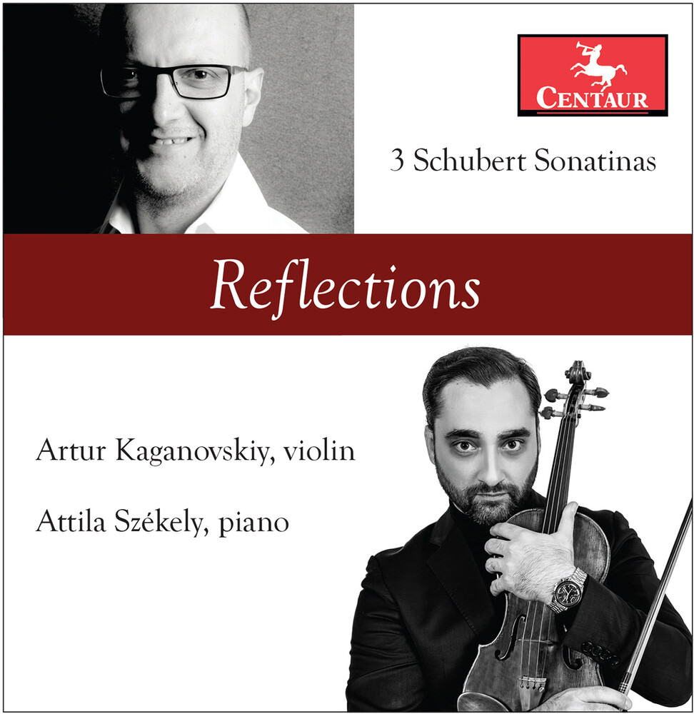 Schubert / Kaganovskiy / Szekely - Reflections / 3 Sonatinas