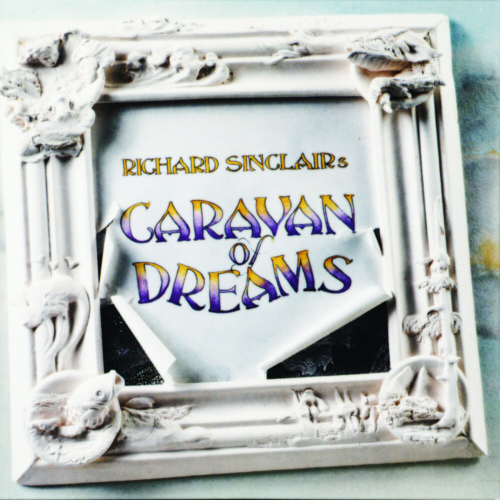 Richard Sinclair - Caravan Of Dreams