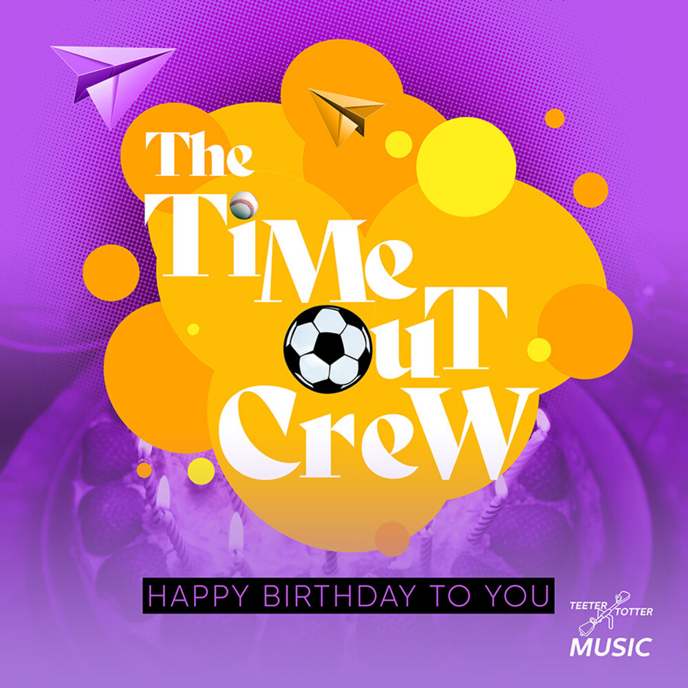 The Time-Out Crew - Happy Birthday To You