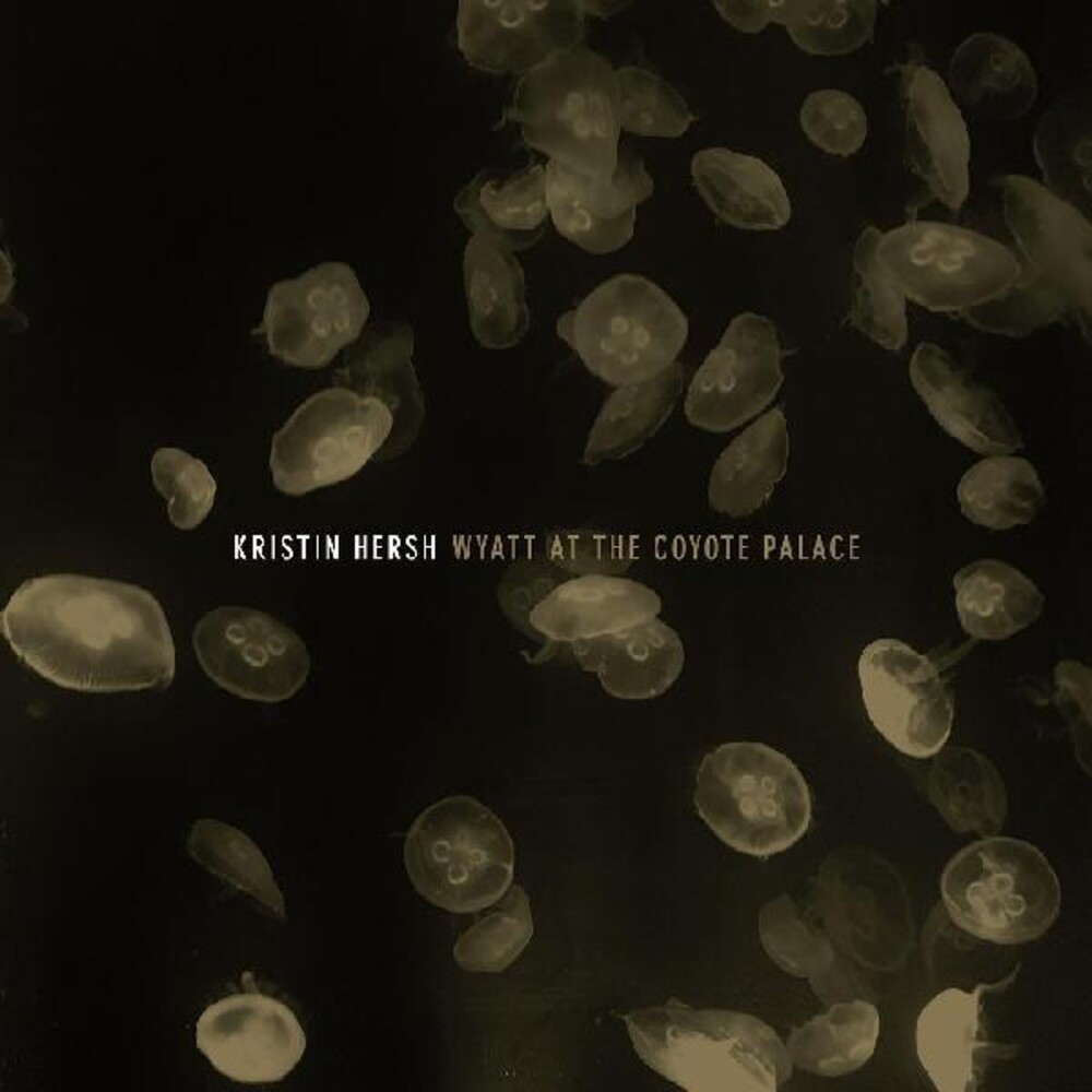 Kristin Hersh - Wyatt At The Coyote Palace [Download Included]