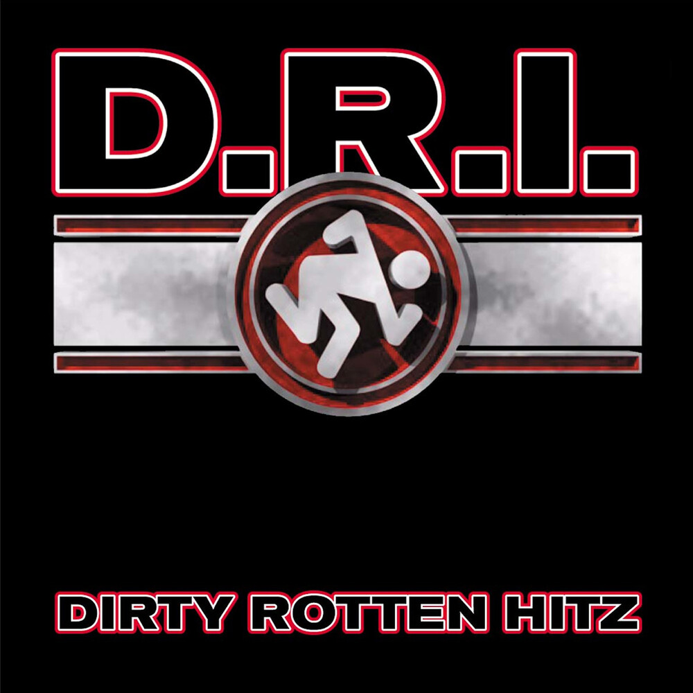D.R.I. - Dirty Rotten Hitz