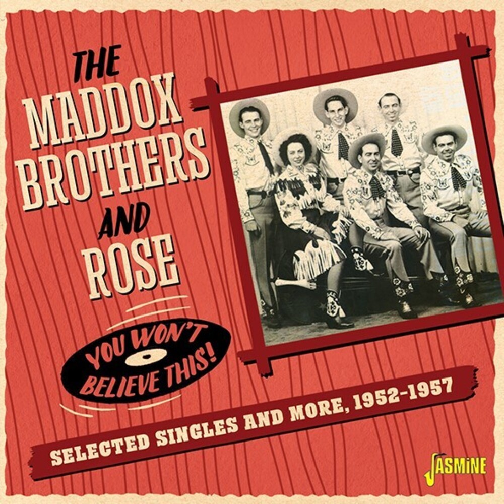 Maddox Brothers & Rose - You Won't Believe This: Selected Singles & More