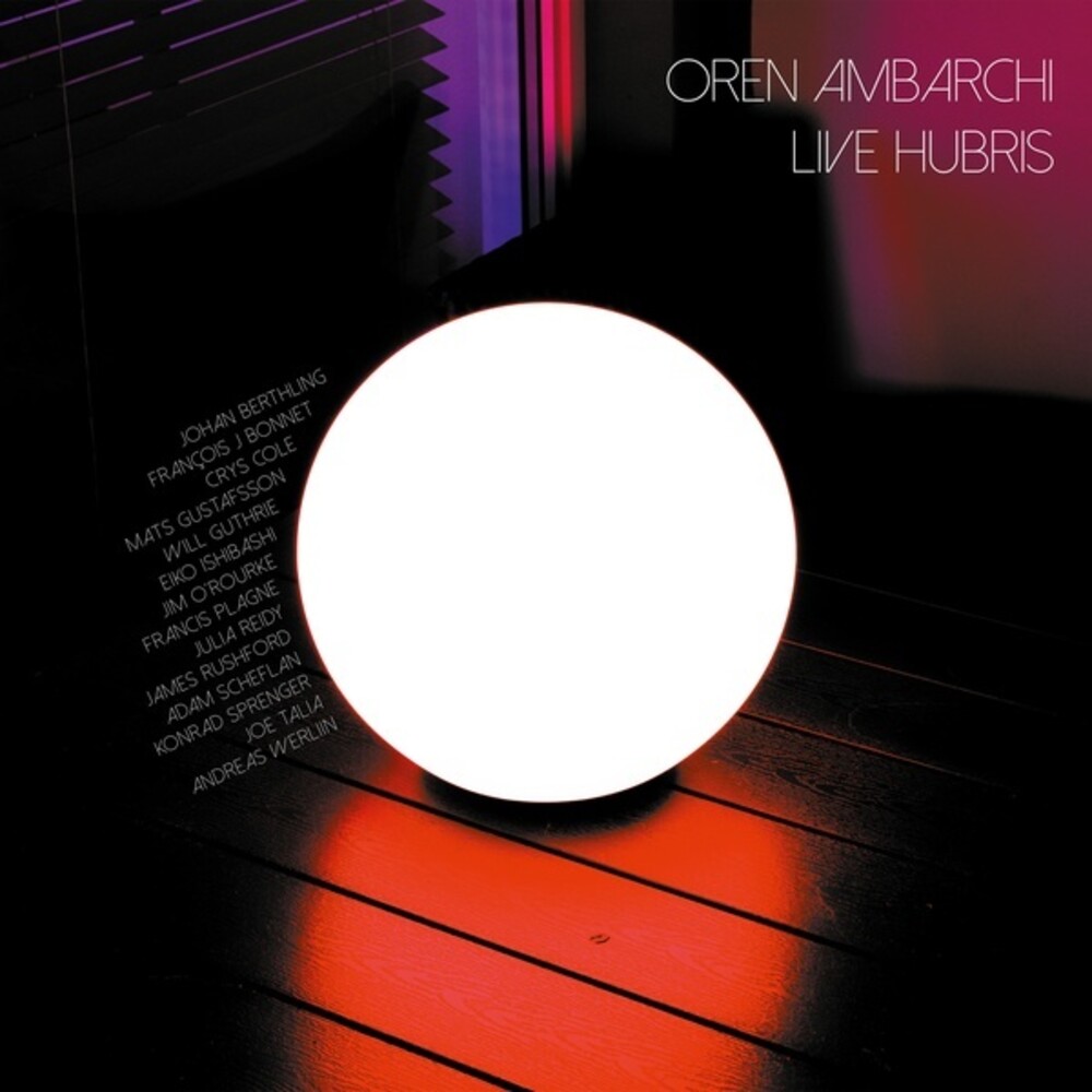 Oren Ambarchi - Live Hubris
