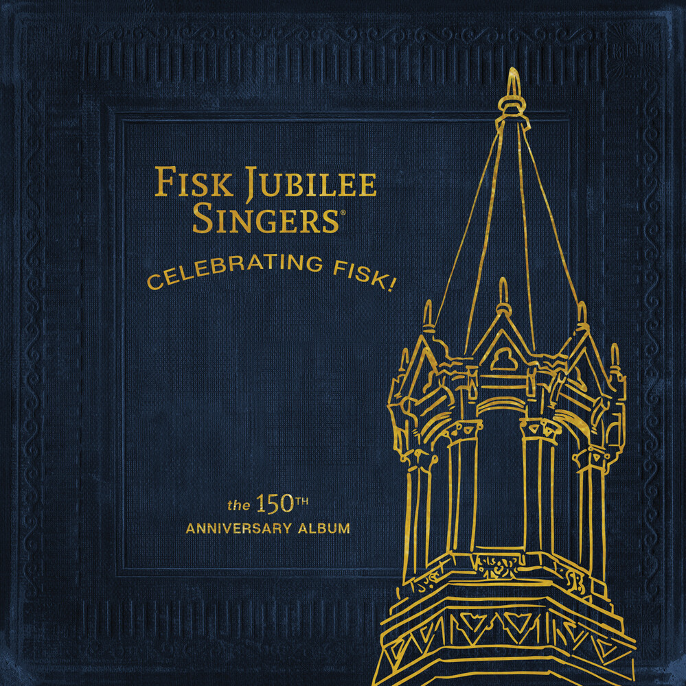 Fisk Jubilee Singers - Celebrating Fisk! (The 150th Anniversary Album)