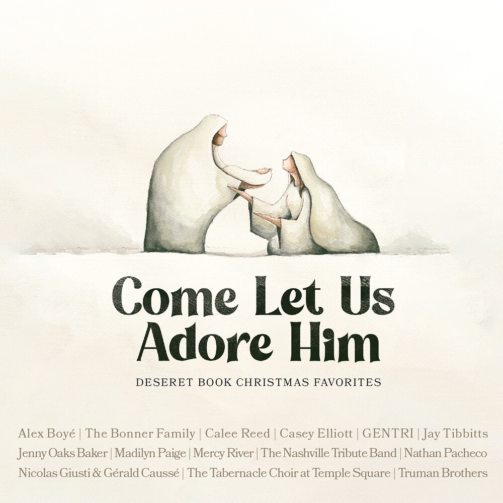 Come Let Us Adore Him- Deseret Book Christmas - Come Let Us Adore Him- Deseret Book Christmas Favorites