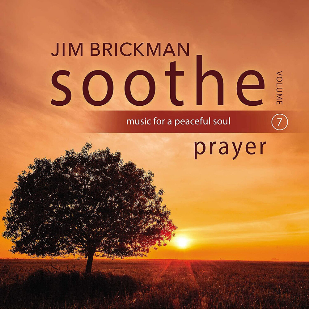 Jim Brickman - Soothe Vol 7: Prayer