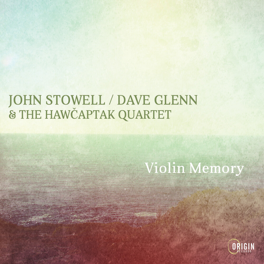 John Stowell  / Glenn,Dave & Hawcaptak Quartet - Violin Memory