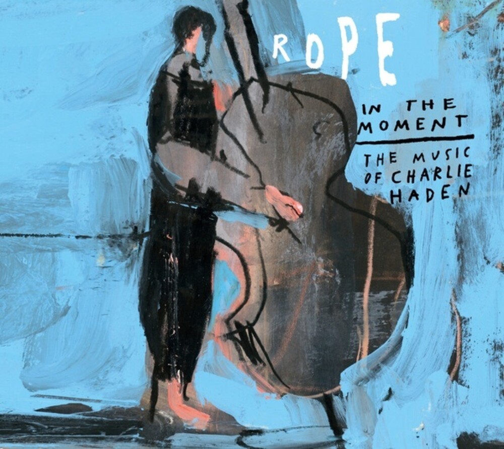 Rope / Petra Haden - In The Moment: Music Of Charlie Haden