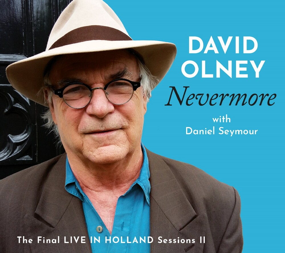 David Olney - Nevermore: Final Live In Holland Sessions Ii