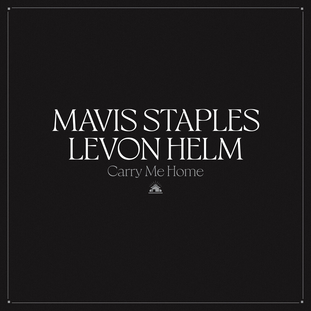 Mavis Staples & Levon Helm - Carry Me Home [LP]