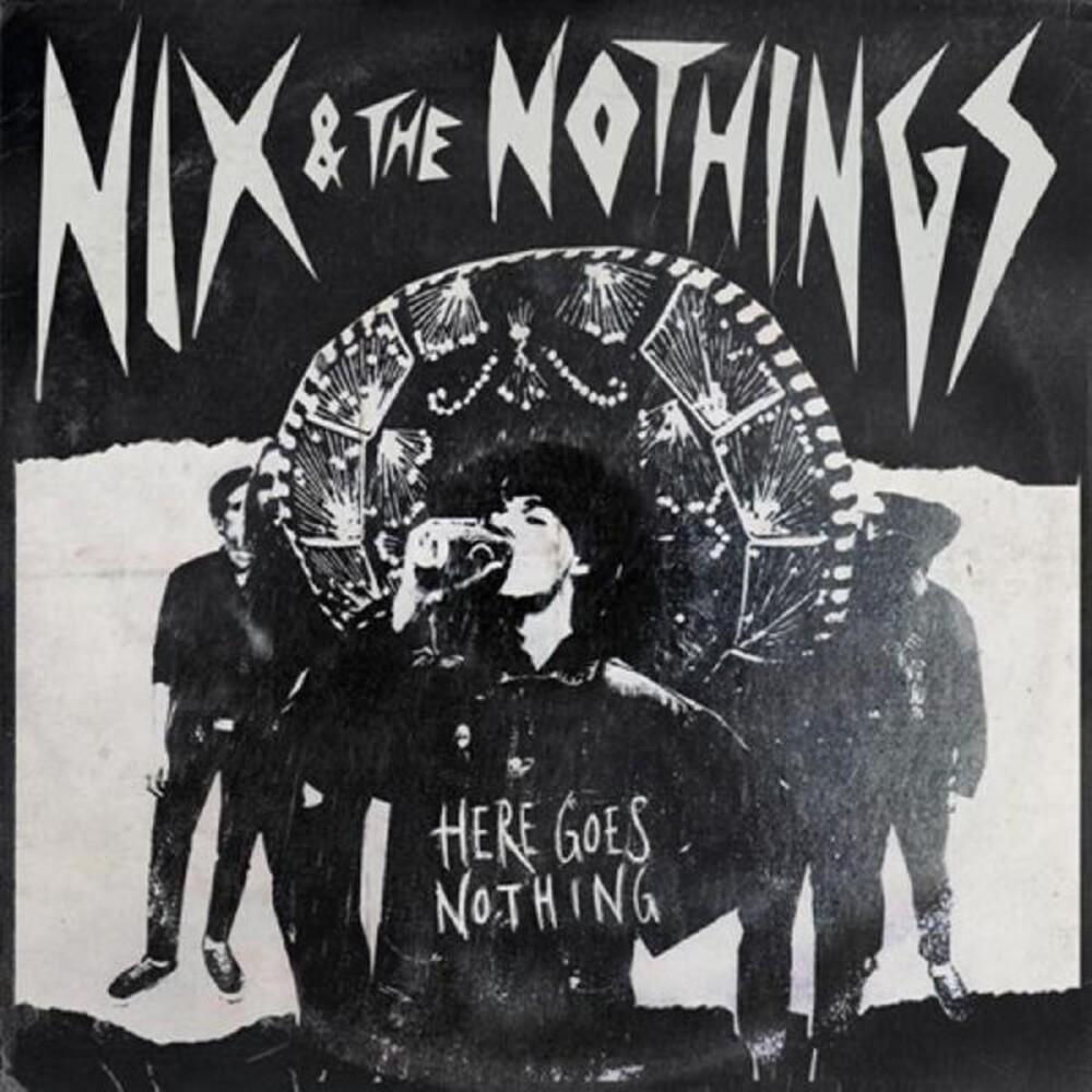 Nix & The Nothings - Here Goes Nothing [Colored Vinyl] [Limited Edition] (Wht) [Indie Exclusive]
