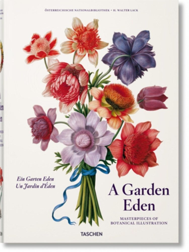 Lack, H Walter / Taschen - A Garden Eden. Masterpieces of Botanical Illustration