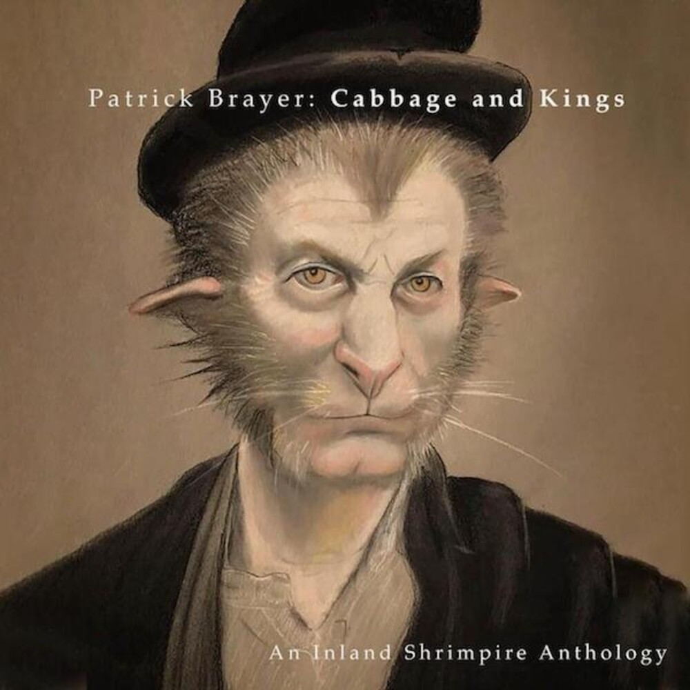 Patrick Brayer - Cabbage and Kings: An Inland Shrimpire Anthology