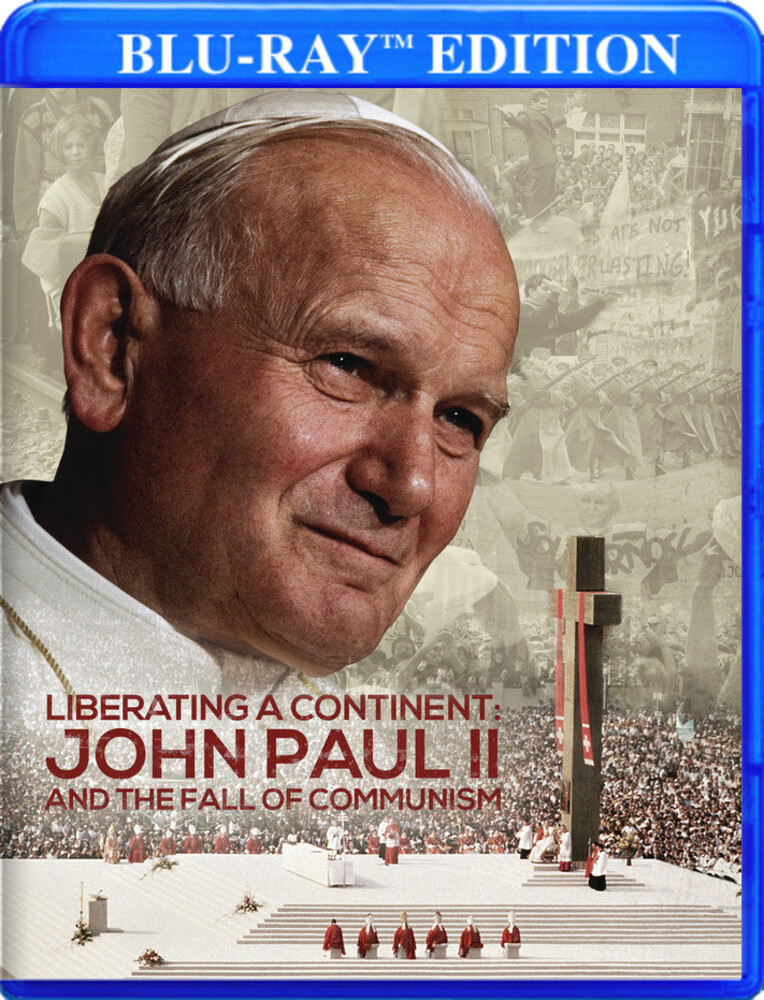 Liberating a Continent: John Paul II & the Fall - Liberating A Continent: John Paul Ii & The Fall