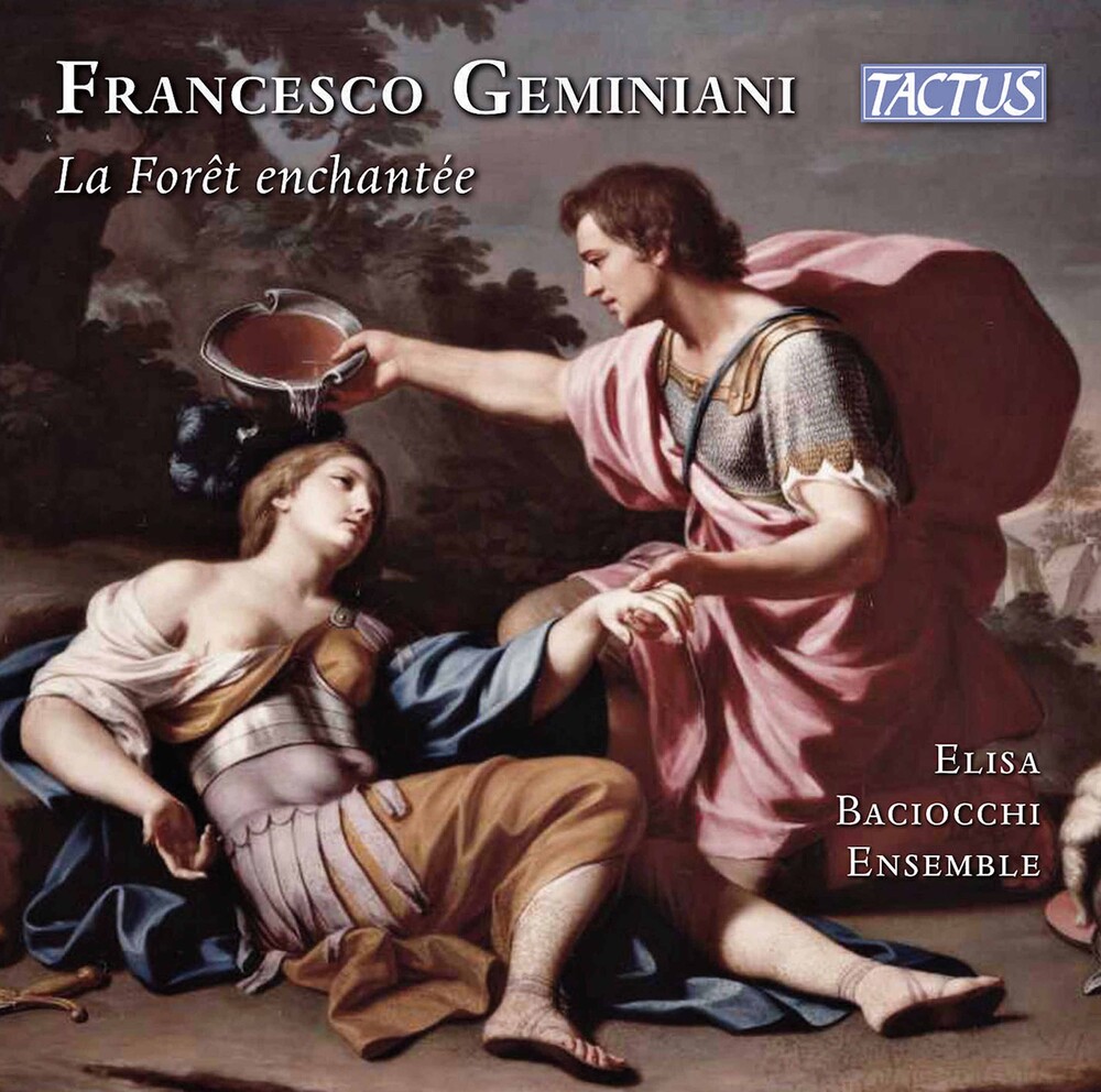 Geminiani / Elisa Baciocchi Ensemble / Nannini - La Foret Enchantee