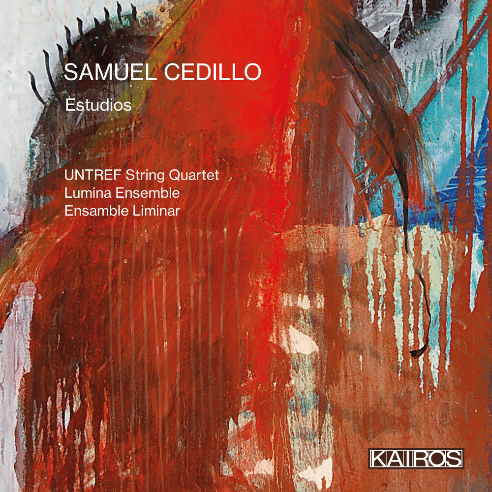 Untref String Quartet & Lumina Ensemble - Samuel Cedillo: Estudios