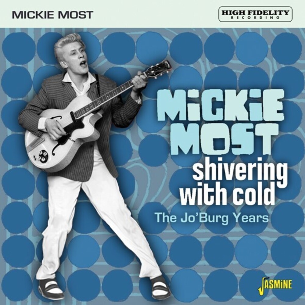 Mickie Most - Shivering With Cold: The Jo'burg Years (Uk)