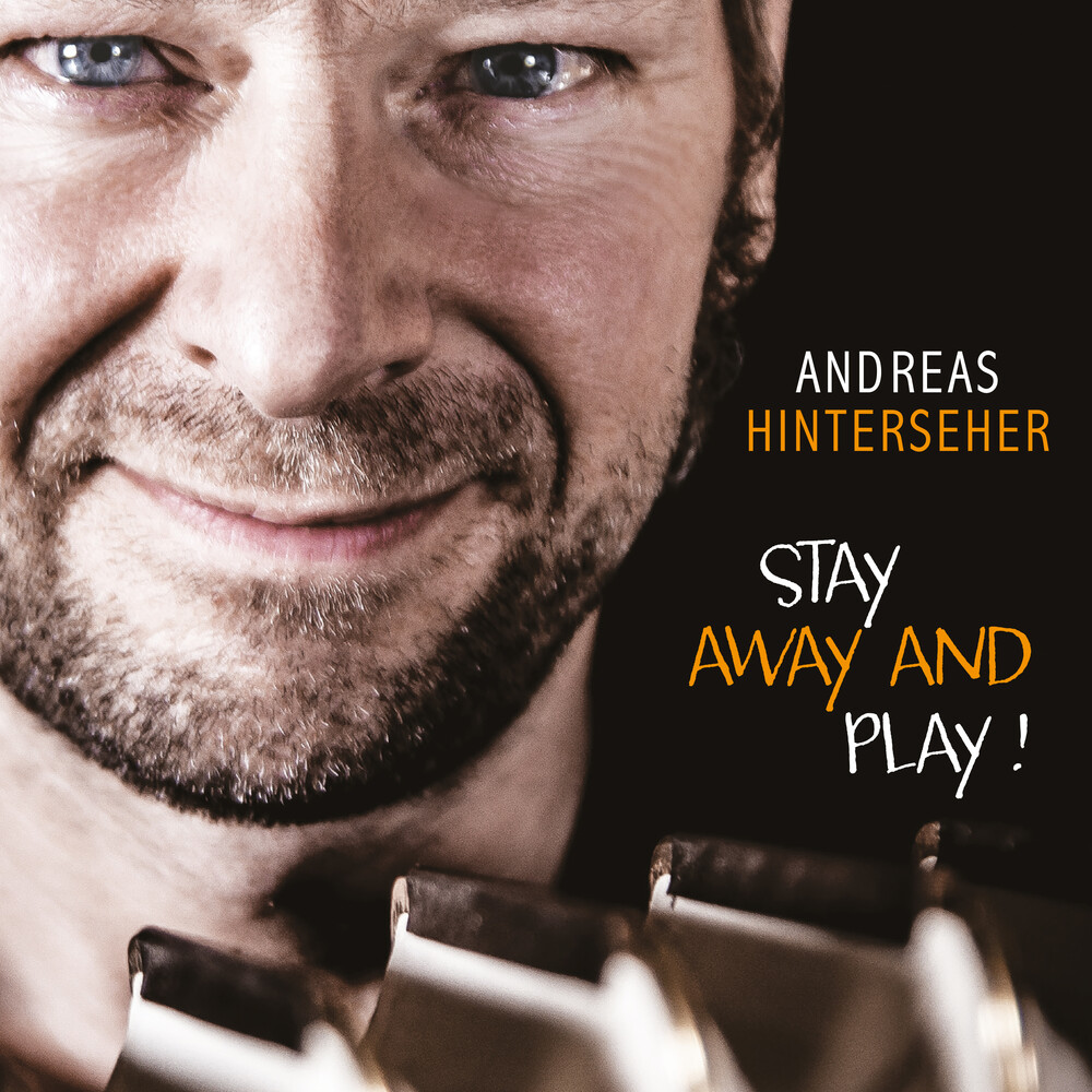 Andreas Hinterseher - Stay Away And Play
