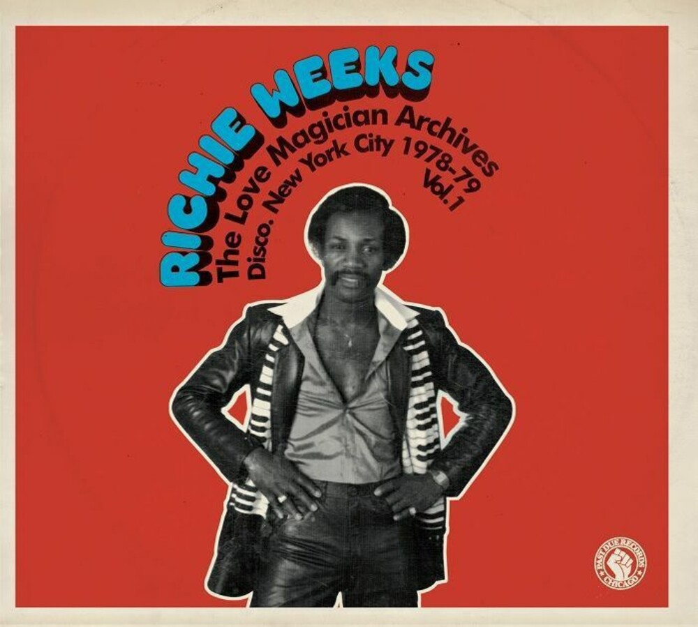 Weeks, Richie - The Love Magician Archives: Disco New York City 1978-79 Vol 1