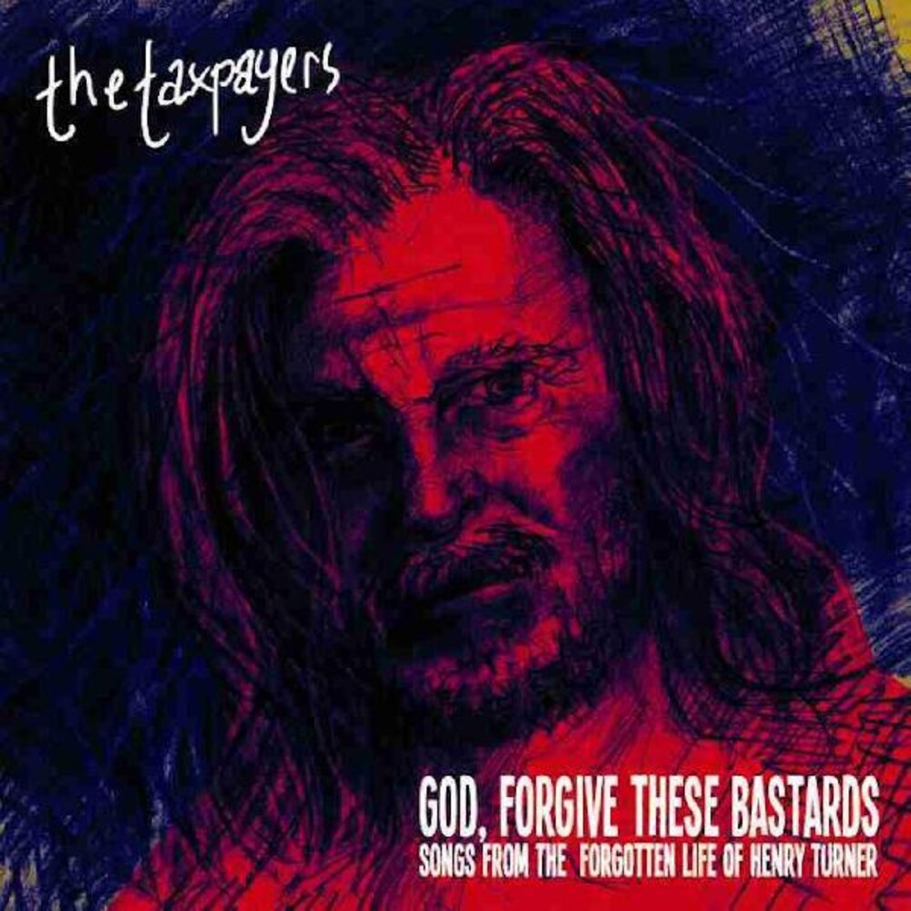 Taxpayers - God, Forgive These Bastards Songs From The [Clear Vinyl]