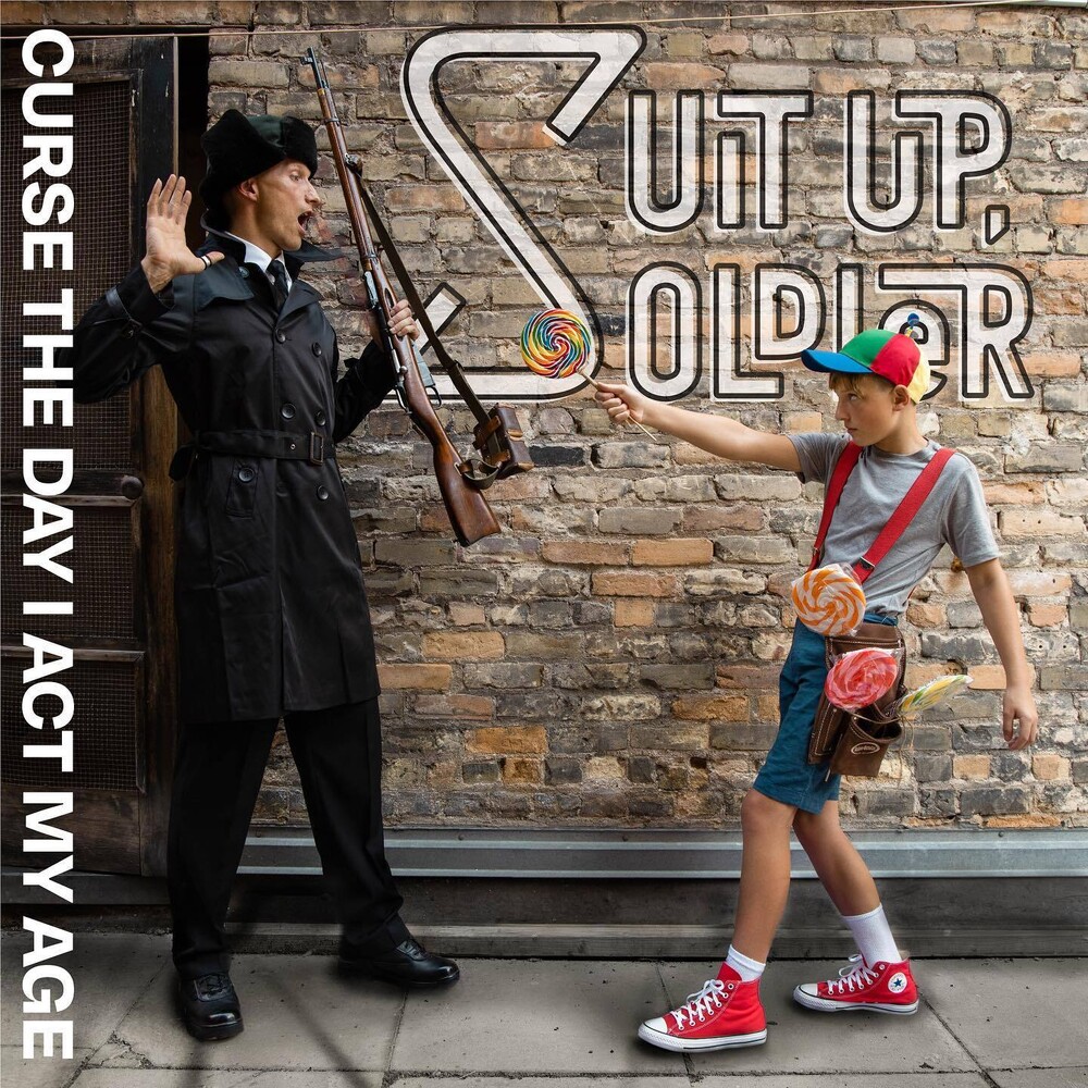 Suit Up Soldier - Curse The Day I Act My Age