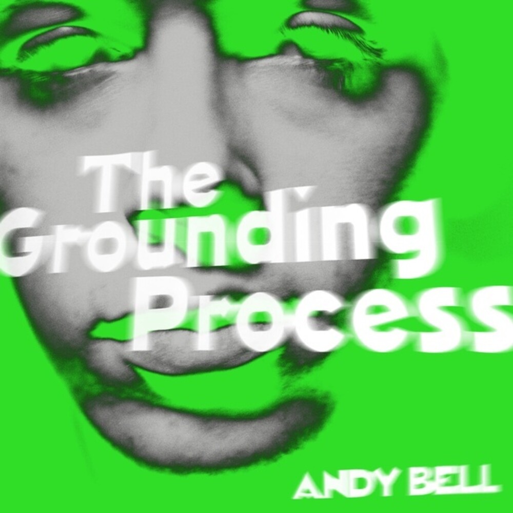Andy Bell - Grounding Process (10in) [Colored Vinyl] [Clear Vinyl] (Grn) (Can)