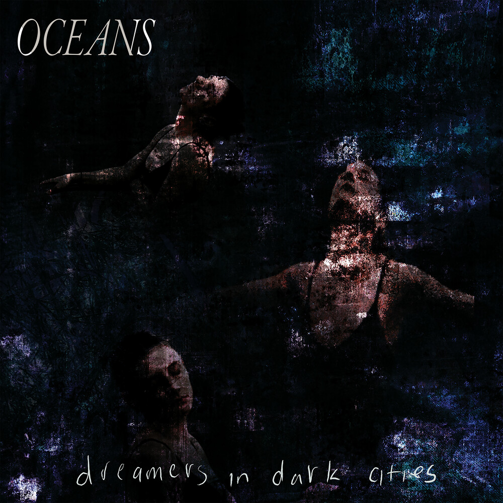 Oceans - Dreamers In Dark Cities
