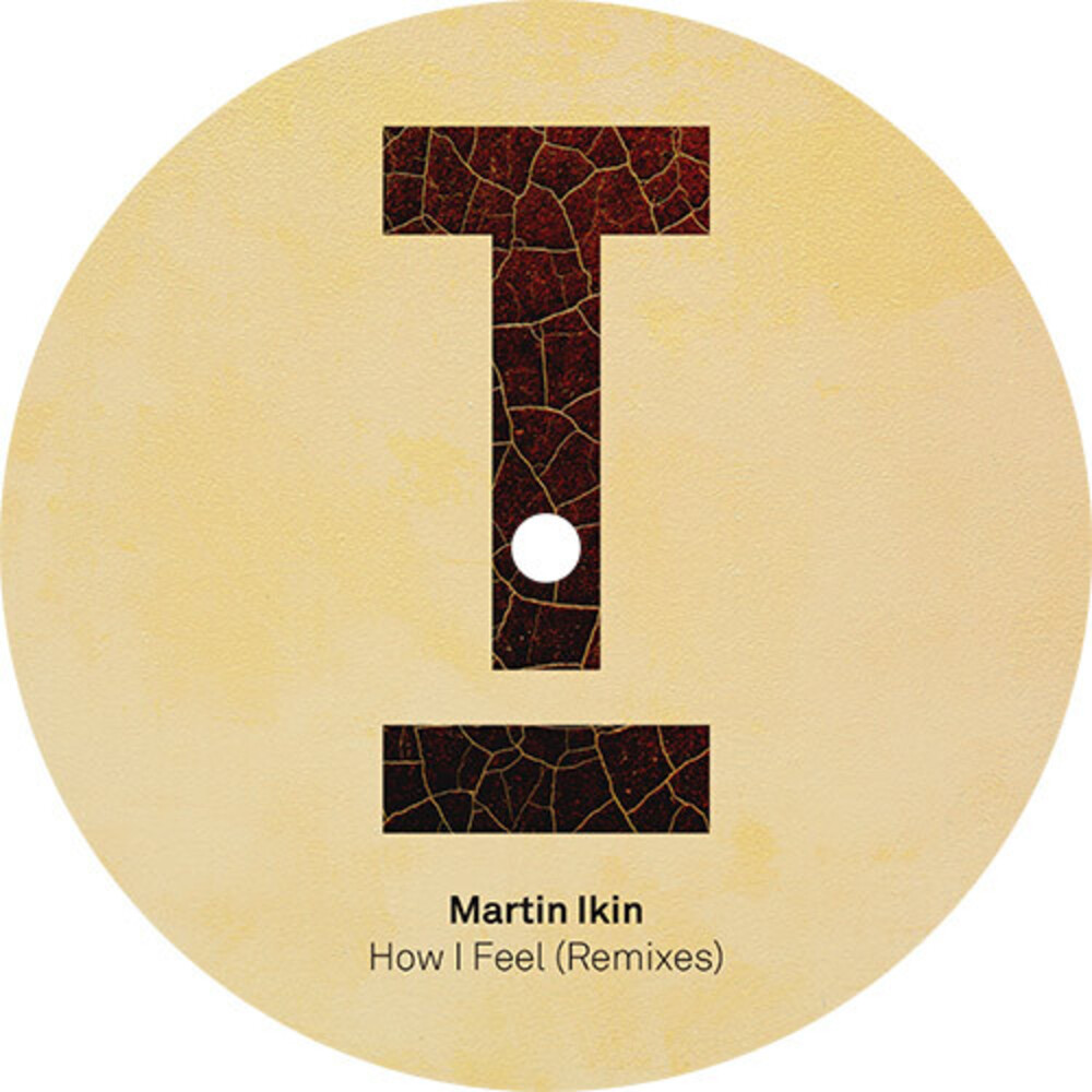 Martin Ikin - How I Feel (Remixes)