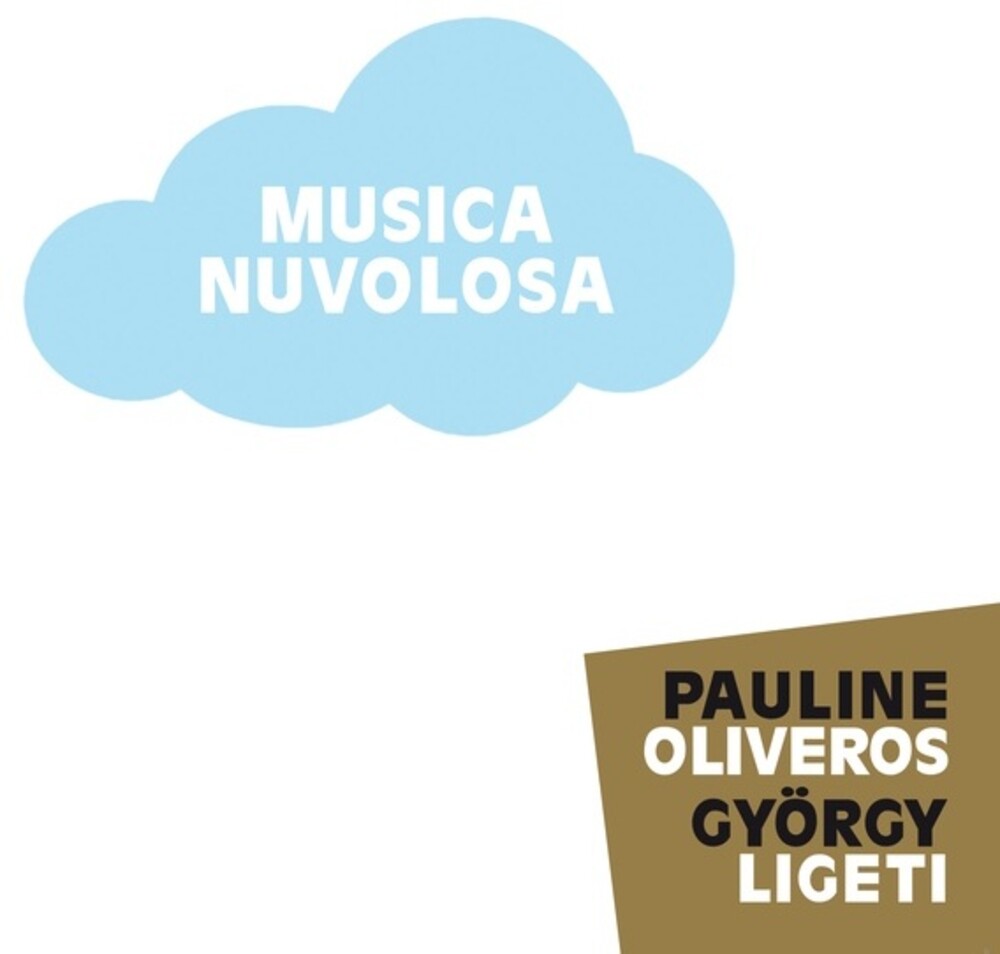 Pauline Oliveros  / Ligeti,Gyorgy - Musica Nuvolosa