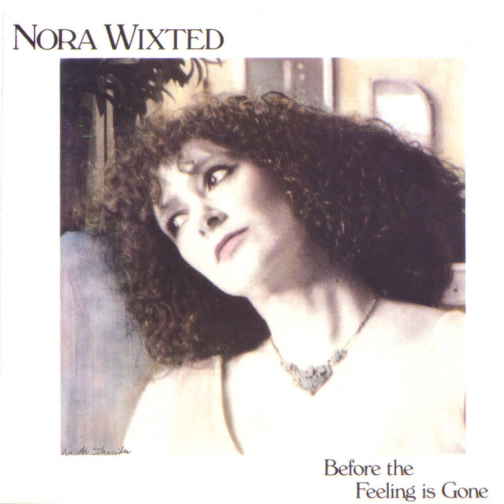 Nora Wixted - Before The Feeling Is Gone