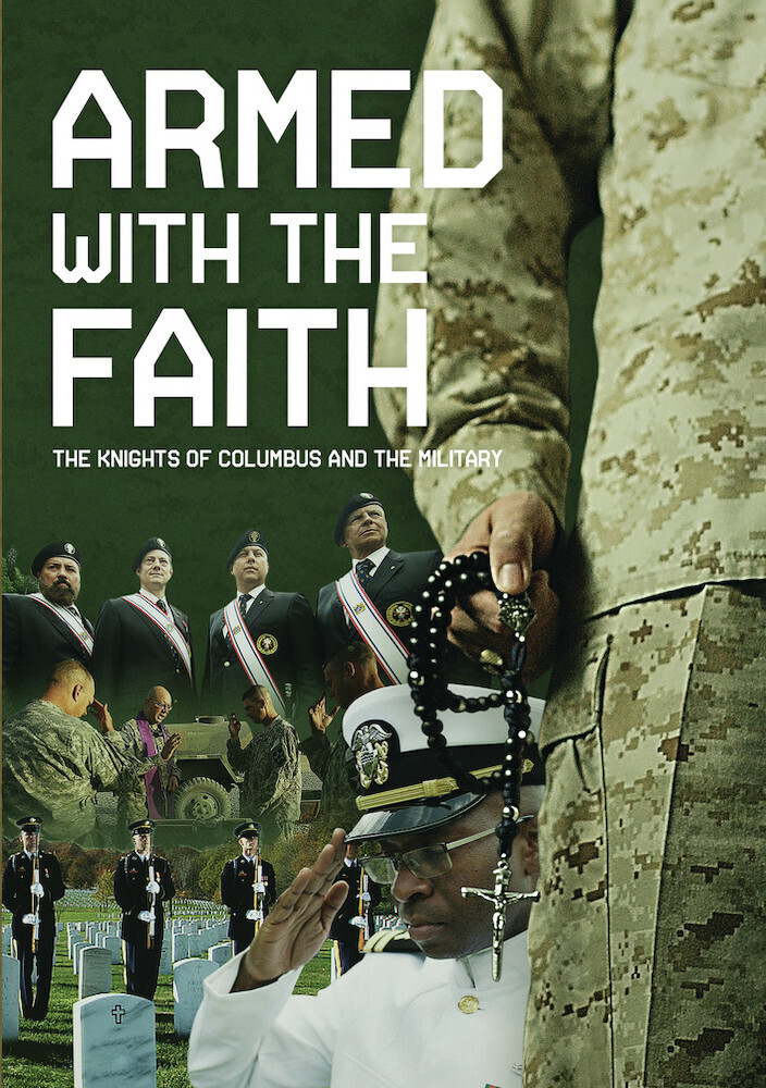 Armed with the Faith: Knights of Columbus & the - Armed With The Faith: Knights Of Columbus & The