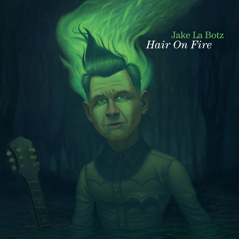 La Jake Botz - Hair On Fire