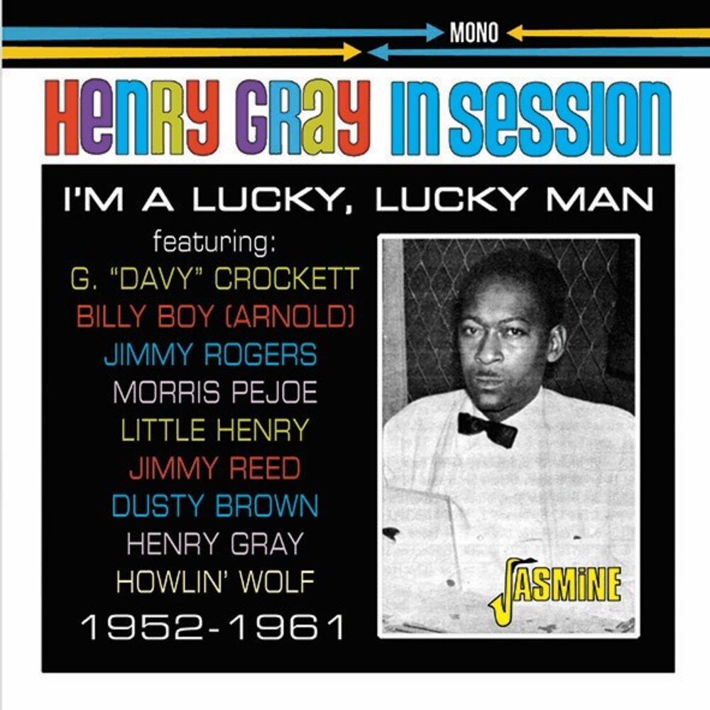 Henry Gray - In Session: 1952-1961 - I'm A Lucky Lucky Man (Uk)