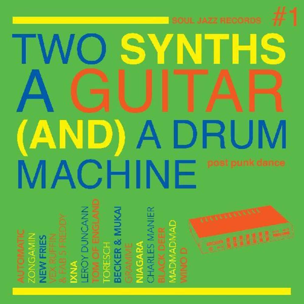 Soul Jazz Records Presents - Two Synths, A Guitar (and) A Drum Machine - Post Punk Dance Vol.1